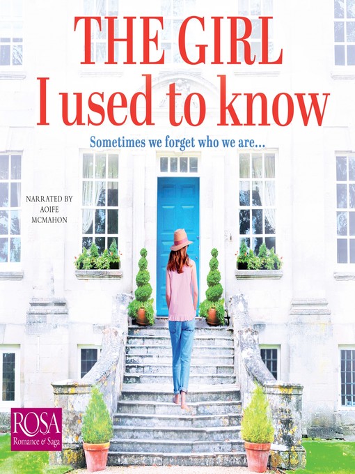 Title details for The Girl I Used to Know by Faith Hogan - Available